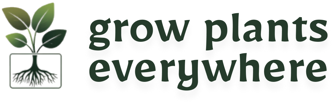 Grow Plants Everywhere